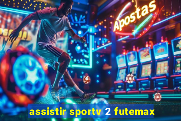 assistir sportv 2 futemax